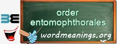 WordMeaning blackboard for order entomophthorales